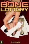 The Bone Lottery (Voyeur/Exhibitionist Public Sex Erotica) - C.M. Knox