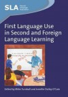 First Language Use in Second and Foreign Language Learning - Miles Turnbull, Jennifer Dailey-O'Cain