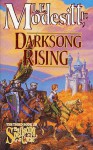 Darksong Rising: The Third Book of the Spellsong Cycle - L.E. Modesitt Jr.