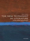 The New Testament as Literature: A Very Short Introduction (Very Short Introductions) - Kyle Keefer