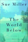 The World Below - Sue Miller