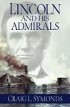 Lincoln and His Admirals - Craig L. Symonds