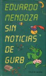 Sin noticias de Gurb - Eduardo Mendoza