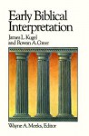 Early Biblical Interpretation (Library of Early Christianity) - James L. Kugel, Rowan A. Greer