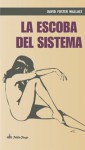 La escoba del sistema - David Foster Wallace