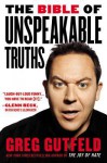 The Bible of Unspeakable Truths - Greg Gutfeld, Penn Jillette