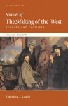 Sources of The Making of the West, Volume II: Since 1500 - Lynn Hunt, Thomas R. Martin, Barbara H. Rosenwein, R. Po-chia Hsia