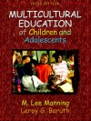 Multicultural Education of Children and Adolescents - M. Lee Manning, Leroy Baruth