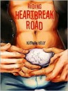 Riding Heartbreak Road - Kiernan Kelly