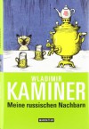 Meine Russischen Nachbarn - Wladimir Kaminer, Vitali P. Konstantinov