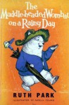 The Muddle Headed Wombat On A Rainy Day - Ruth Park, Noela Young