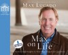 Max On Life (Library Edition): Answers and Insights to Your Most Important Questions - Max Lucado, Wayne Shepherd