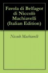 Favola di Belfagor di Niccolò Machiavelli (Italian Edition) - Niccolò Machiavelli