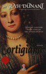 La cortigiana. Passioni e misteri nella Venezia del Rinascimento - Sarah Dunant, Fenisia Giannini