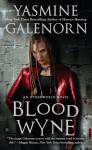 Blood Wyne (Otherworld / Sisters of the Moon #9) - Yasmine Galenorn