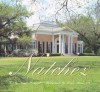 Natchez Houses: The Houses and History of the Jewel of the Mississippi - Hugh Howard, Roger Straus, III