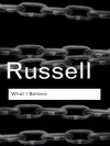 What I Believe (Routledge Classics) - Bertrand Russell