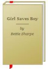 Girl Saves Boy - Bettie Sharpe