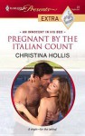 Pregnant by the Italian Count (Harlequin Presents Extra Series - Christina Hollis