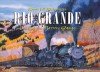 Robert Richardson's Rio Grande, Volume I: Chasing the Narrow Gauge - Robert W. Richardson