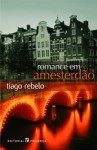 Romance em Amesterdão - Tiago Rebelo