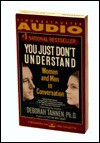 You Just Don't Understand - Deborah Tannen