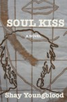 Soul Kiss - Shay Youngblood, Annette Lawrence