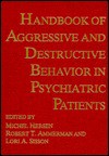 Handbook of Aggressive and Destructive Behavior in Psychiatric Patients - Michel Hersen