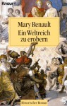 Ein Weltreich zu erobern - Mary Renault