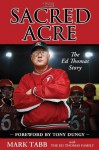 The Sacred Acre: The Ed Thomas Story - Mark Tabb, Tony Dungy