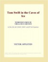 Tom Swift in the Caves of Ice - Victor Appleton