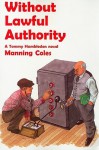 Without Lawful Authority - Manning Coles