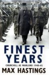 Finest Years: Churchill as Warlord 1940-45 - Max Hastings