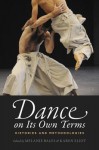 Dance on Its Own Terms: Histories and Methodologies - Melanie Bales, Karen Eliot