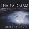 Disc-I Had a Dream - George Bloomer