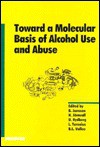 Toward a Molecular Basis of Alcohol Use and Abuse - Jansson