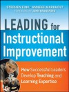 Leading for Instructional Improvement: How Successful Leaders Develop Teaching and Learning Expertise - Stephen Fink, Anneke Markholt, John Bransford, Michael A. Copland, Joanna Michelson