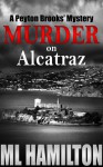 Murder on Alcatraz - M.L. Hamilton