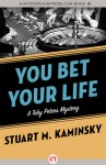 You Bet Your Life - Stuart M. Kaminsky