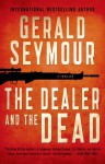 The Dealer and the Dead - Gerald Seymour