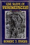 The Slave of Frankenstein - Robert J. Myers