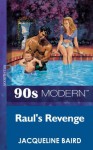 Raul's Revenge (Mills & Boon Vintage 90s Modern) - Jacqueline Baird