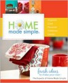 Home Made Simple: Fresh Ideas to Make Your Own - The Experts at Home Made Simple