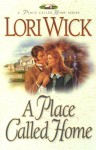 A Place Called Home - Lori Wick