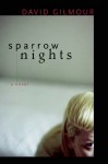 Sparrow Nights: A Novel - David Gilmour