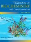 Textbook of Biochemistry With Clinical Correlations (Textbook of Biochemistry w/ Clinical Correlations)