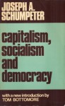 Capitalism, Socialism, and Democracy - Joseph A. Schumpeter