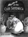 Mystery at the Club Sandwich - Doug Cushman