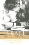 Israel, God's Servant: God's Key to the Redemption of the World - David W. Torrance, George Taylor