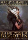 Lest Our Passage Be Forgotten & Other Stories - Bradley P. Beaulieu